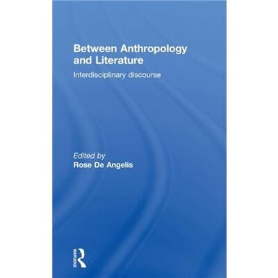 Routledge Between Anthropology and Literature by Rose De Angelis - Publicité Routledge Between Anthropology and Literature by Rose De Angelis - Publicité