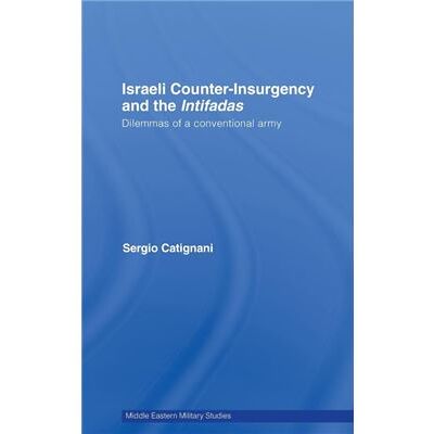 Routledge Israeli CounterInsurgency and the Intifadas by Sergio Catignani - Publicité Routledge Israeli CounterInsurgency and the Intifadas by Sergio Catignani - Publicité