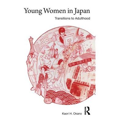 Routledge Young Women in Japan by Kaori H. Okano - Publicité Routledge Young Women in Japan by Kaori H. Okano - Publicité