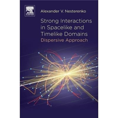 Elsevier Strong Interactions in Spacelike and Timelike Domains by Nesterenko Alexander V. Bogoliubov Laboratory of Theoretical Physics Joint Institute for Nuclear - Publicité Elsevier Strong Interactions in Spacelike and Timelike Domains by Nesterenko Alexander V. Bogoliubov Laboratory of Theoretical Physics Joint Institute for Nuclear - Publicité