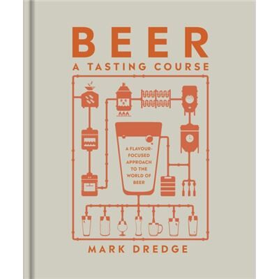 Dorling Kindersley Ltd Beer A Tasting Course by Mark Dredge - Publicité Dorling Kindersley Ltd Beer A Tasting Course by Mark Dredge - Publicité