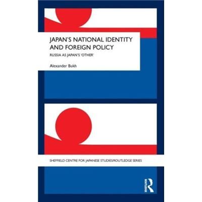 Routledge Japans National Identity and Foreign Policy by Alexander Bukh - Publicité Routledge Japans National Identity and Foreign Policy by Alexander Bukh - Publicité
