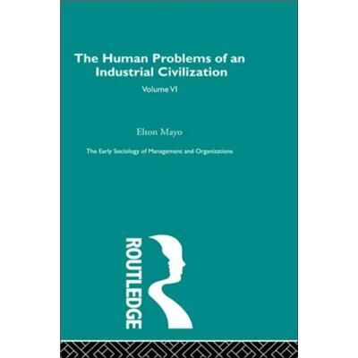 The Human Problems of an Industrial Civilization by Elton Mayo - Publicité The Human Problems of an Industrial Civilization by Elton Mayo - Publicité