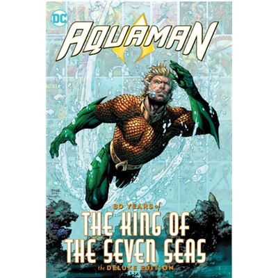 DC Comics Aquaman 80 Years of the King of the Seven Seas The Deluxe Edition by Ivan Reis - Publicité DC Comics Aquaman 80 Years of the King of the Seven Seas The Deluxe Edition by Ivan Reis - Publicité