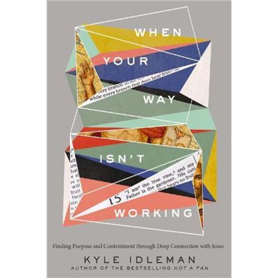 When Your Way Isnt Working - Kyle Idleman - Zondervan - Livre en Anglais - Hardback - Publicité When Your Way Isnt Working - Kyle Idleman - Zondervan - Livre en Anglais - Hardback - Publicité