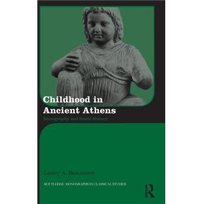Routledge Childhood in Ancient Athens by Lesley A. Beaumont - Publicité Routledge Childhood in Ancient Athens by Lesley A. Beaumont - Publicité
