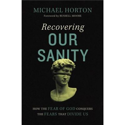 Recovering Our Sanity - Michael Horton - Zondervan - Livre en Anglais - Hardback - Publicité Recovering Our Sanity - Michael Horton - Zondervan - Livre en Anglais - Hardback - Publicité
