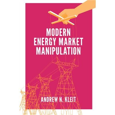 Inconnu Modern Energy Market Manipulation by Kleit & Andrew N. Pennsylvania State University & USA - Publicité Inconnu Modern Energy Market Manipulation by Kleit & Andrew N. Pennsylvania State University & USA - Publicité