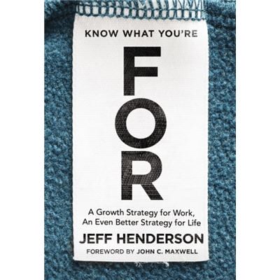 Know What Youre FOR - Jeff Henderson - Zondervan - Livre en Anglais - Hardback - Publicité Know What Youre FOR - Jeff Henderson - Zondervan - Livre en Anglais - Hardback - Publicité