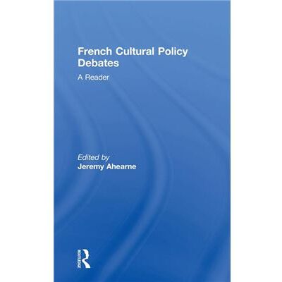 French Cultural Policy Debates by Jeremy Ahearne - Publicité French Cultural Policy Debates by Jeremy Ahearne - Publicité