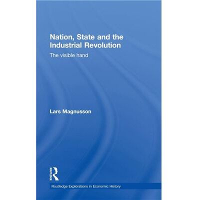 Routledge Nation State and the Industrial Revolution by Lars Magnusson - Publicité Routledge Nation State and the Industrial Revolution by Lars Magnusson - Publicité