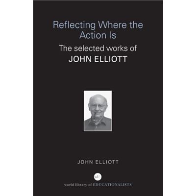 Routledge Reflecting Where the Action Is by John Elliott - Publicité Routledge Reflecting Where the Action Is by John Elliott - Publicité