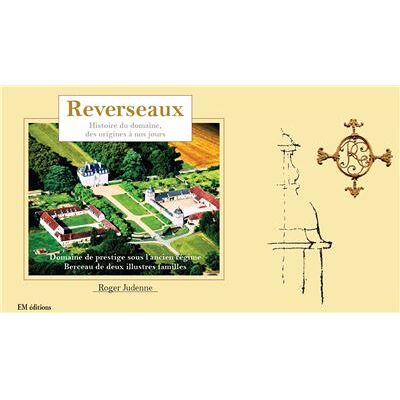 Reverseaux, histoire du domaine des origines à nos jours - Publicité Reverseaux, histoire du domaine des origines à nos jours - Publicité