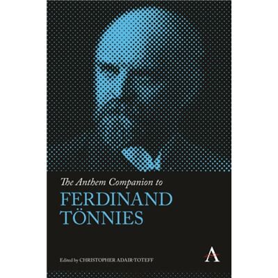Inconnu The Anthem Companion to Ferdinand Toennies by Edited by Christopher Adair Toteff - Publicité Inconnu The Anthem Companion to Ferdinand Toennies by Edited by Christopher Adair Toteff - Publicité