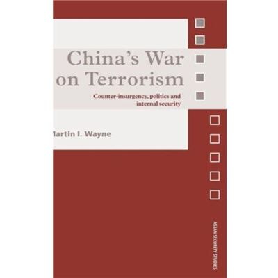 Routledge Chinas War on Terrorism by Martin I. Wayne - Publicité Routledge Chinas War on Terrorism by Martin I. Wayne - Publicité