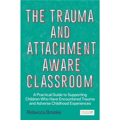 Unknown The Trauma and AttachmentAware Classroom by Rebecca Brooks - Publicité Unknown The Trauma and AttachmentAware Classroom by Rebecca Brooks - Publicité