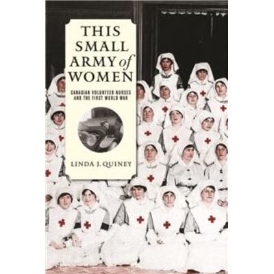 University of British Columbia Press This Small Army of Women by Linda J. Quiney - Publicité University of British Columbia Press This Small Army of Women by Linda J. Quiney - Publicité