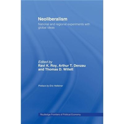 Routledge Neoliberalism National and Regional Experiments with Global Ideas by Ravi K. Roy - Publicité Routledge Neoliberalism National and Regional Experiments with Global Ideas by Ravi K. Roy - Publicité