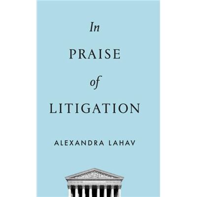Oxford University Press Inc In Praise of Litigation by Lahav Alexandra Professor of Law Professor of Law University of Connecticut Law School Hardcover Book - Publicité Oxford University Press Inc In Praise of Litigation by Lahav Alexandra Professor of Law Professor of Law University of Connecticut Law School Hardcover Book - Publicité
