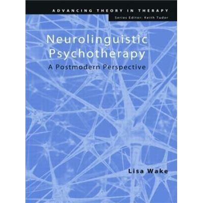 Routledge Neurolinguistic Psychotherapy by Wake Lisa Director Awaken School of Outcome Oriented Psychotherapies and Awaken Consulting and Training Services UK Paper - Publicité Routledge Neurolinguistic Psychotherapy by Wake Lisa Director Awaken School of Outcome Oriented Psychotherapies and Awaken Consulting and Training Services UK Paper - Publicité