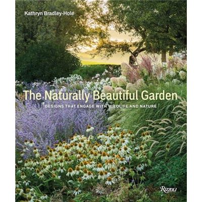 Rizzoli International Publications Naturally Beautiful Garden by Kathryn BradleyHole - Publicité Rizzoli International Publications Naturally Beautiful Garden by Kathryn BradleyHole - Publicité