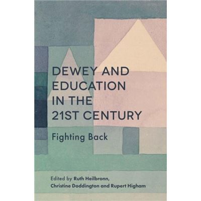 Inconnu Dewey and Education in the 21st Century - Publicité Inconnu Dewey and Education in the 21st Century - Publicité