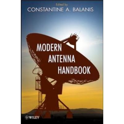 Wiley-Interscience Modern Antenna Handbook by CA Balanis Hardcover Book - Publicité Wiley-Interscience Modern Antenna Handbook by CA Balanis Hardcover Book - Publicité