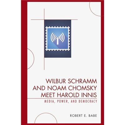 Inconnu Wilbur Schramm and Noam Chomsky Meet Harold Innis by Robert E. Babe - Publicité Inconnu Wilbur Schramm and Noam Chomsky Meet Harold Innis by Robert E. Babe - Publicité