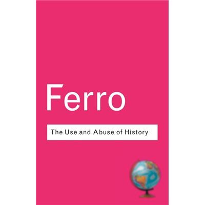 Routledge The Use and Abuse of History by Marc Ferro Paperback Book - Publicité Routledge The Use and Abuse of History by Marc Ferro Paperback Book - Publicité