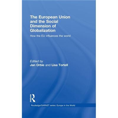 Routledge The European Union and the Social Dimension of Globalization by Jan Orbie - Publicité Routledge The European Union and the Social Dimension of Globalization by Jan Orbie - Publicité