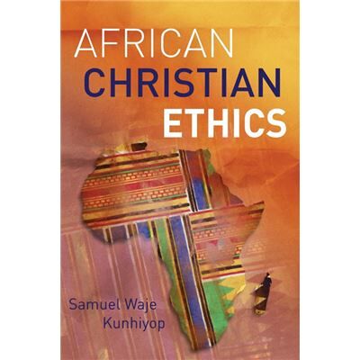 African Christian Ethics - Samuel Waje Kunhiyop - Zondervan - Livre en Anglais - Paperback - Publicité African Christian Ethics - Samuel Waje Kunhiyop - Zondervan - Livre en Anglais - Paperback - Publicité