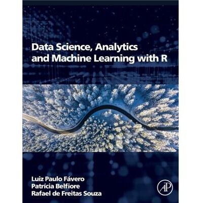 Elsevier Science Publishing Co Inc Data Science Analytics and Machine Learning with R by de Freitas Souza Rafael Economics Business Administration and Accounting College of Ribeirao Preto U - Publicité Elsevier Science Publishing Co Inc Data Science Analytics and Machine Learning with R by de Freitas Souza Rafael Economics Business Administration and Accounting College of Ribeirao Preto U - Publicité