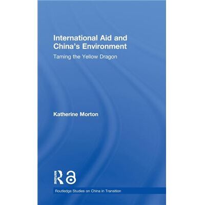 Routledge International Aid and Chinas Environment by Katherine Morton - Publicité Routledge International Aid and Chinas Environment by Katherine Morton - Publicité