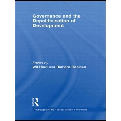 Routledge Governance and the Depoliticisation of Development by Wil Hout - Publicité Routledge Governance and the Depoliticisation of Development by Wil Hout - Publicité