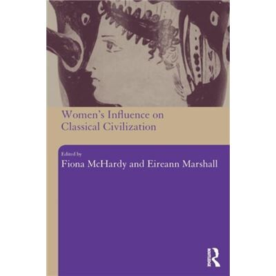 Routledge Womens Influence on Classical Civilization by Eireann Marshall - Publicité Routledge Womens Influence on Classical Civilization by Eireann Marshall - Publicité