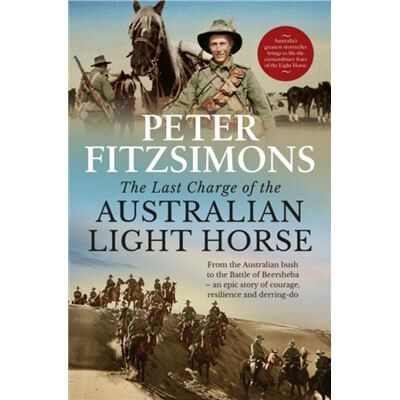 Hachette Australia The Last Charge of the Australian Light Horse by Peter FitzSimons - Publicité Hachette Australia The Last Charge of the Australian Light Horse by Peter FitzSimons - Publicité