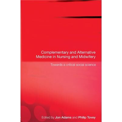 Routledge Complementary and Alternative Medicine in Nursing and Midwifery by Jon Adams - Publicité Routledge Complementary and Alternative Medicine in Nursing and Midwifery by Jon Adams - Publicité