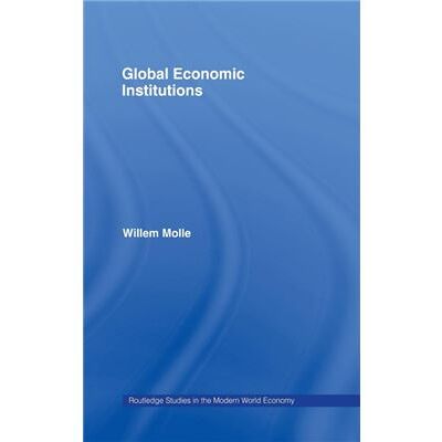 Routledge Global Economic Institutions by Willem Molle - Publicité Routledge Global Economic Institutions by Willem Molle - Publicité