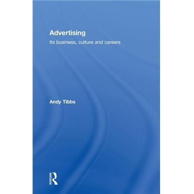 Routledge Advertising by Tibbs Andy University of Gloucestershire UK Hardcover Book - Publicité Routledge Advertising by Tibbs Andy University of Gloucestershire UK Hardcover Book - Publicité