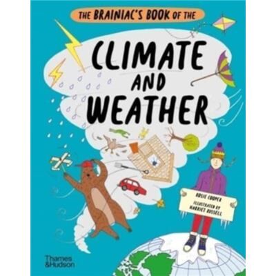 Thames Hudson Ltd The Brainiacs Book of the Climate and Weather by Rosie Cooper - Publicité Thames Hudson Ltd The Brainiacs Book of the Climate and Weather by Rosie Cooper - Publicité