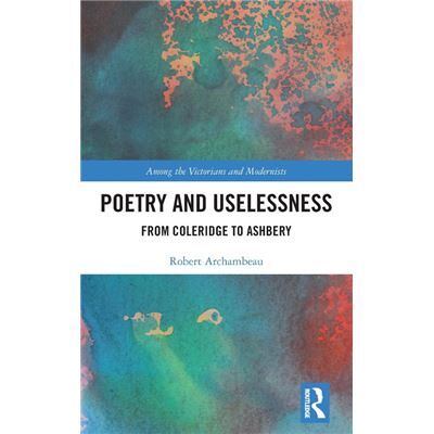 Poetry and Uselessness - Robert Archambeau - Taylor amp Francis Ltd - Livre en Anglais - Hardback - Publicité Poetry and Uselessness - Robert Archambeau - Taylor amp Francis Ltd - Livre en Anglais - Hardback - Publicité