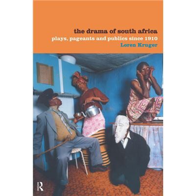 Routledge The Drama of South Africa by Loren Kruger - Publicité Routledge The Drama of South Africa by Loren Kruger - Publicité