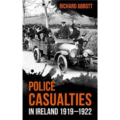 Inconnu Police Casualties in Ireland 19191922 by Richard Abbott - Publicité Inconnu Police Casualties in Ireland 19191922 by Richard Abbott - Publicité