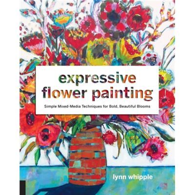 Quarry Books Expressive Flower Painting by Lynn Whipple - Publicité Quarry Books Expressive Flower Painting by Lynn Whipple - Publicité