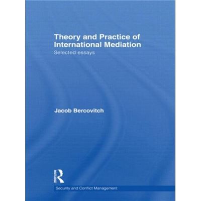 Routledge Theory and Practice of International Mediation by Jacob Bercovitch - Publicité Routledge Theory and Practice of International Mediation by Jacob Bercovitch - Publicité