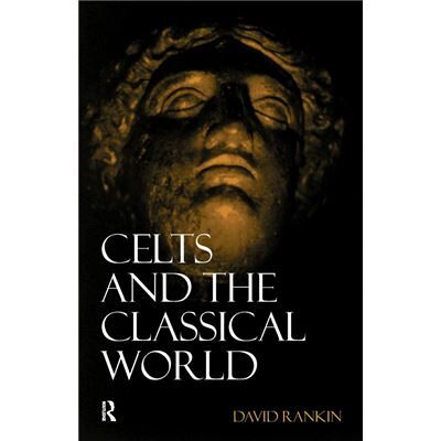 Routledge Celts and the Classical World by David Rankin - Publicité Routledge Celts and the Classical World by David Rankin - Publicité