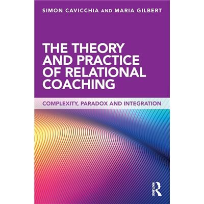 The Theory and Practice of Relational Coaching by Maria Gilbert Paperback Book - Publicité The Theory and Practice of Relational Coaching by Maria Gilbert Paperback Book - Publicité