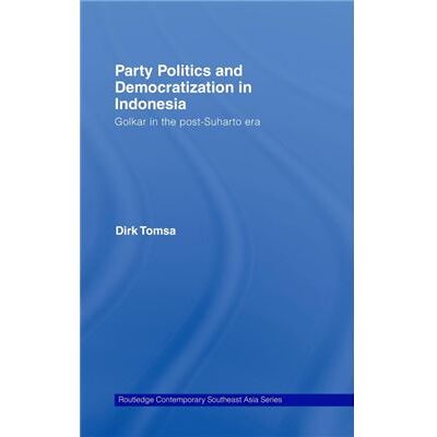 Routledge Party Politics and Democratization in Indonesia by Dirk Tomsa - Publicité Routledge Party Politics and Democratization in Indonesia by Dirk Tomsa - Publicité