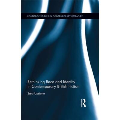 Taylor & Francis Ltd Rethinking Race and Identity in Contemporary British Fiction by Sara Upstone Hardcover Book - Publicité Taylor & Francis Ltd Rethinking Race and Identity in Contemporary British Fiction by Sara Upstone Hardcover Book - Publicité