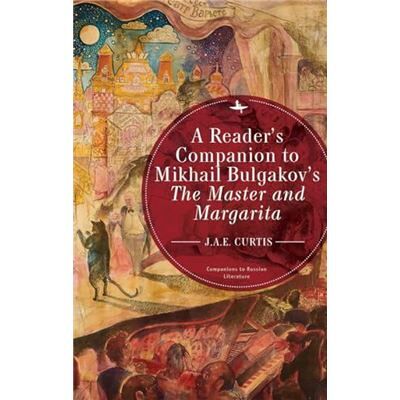 Academic Studies Press A Readers Companion to Mikhail Bulgakovs The Master and Margarita by J.A.E. Curtis - Publicité Academic Studies Press A Readers Companion to Mikhail Bulgakovs The Master and Margarita by J.A.E. Curtis - Publicité